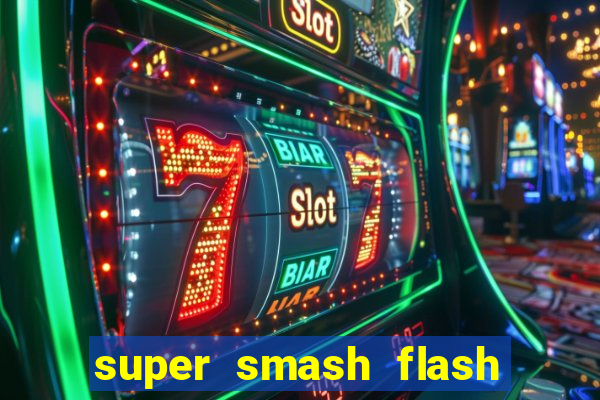 super smash flash 2 360